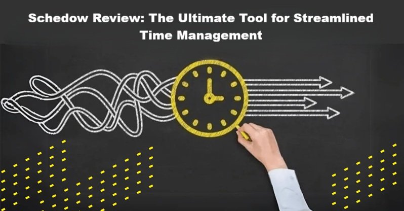 Schedow Review The Ultimate Tool for Streamlined Time Management